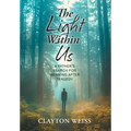 The Light Within Us: A Father's Search for Meaning After Tragedy - Hardcover