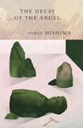 The Decay of the Angel: The Sea of Fertility, 4 - Paperback