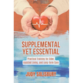 Supplemental Yet Essential: Practical Training for Elder, Assisted Living, and Long-Term Care - Paperback
