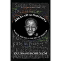African Art as Philosophy: Senghor, Bergson, and the Idea of Negritude - Paperback
