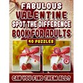 Fabulous Valentine Spot the Difference Book for Adults.: Picture Find Books for Adults. Can you find All the Differences? - Paperback