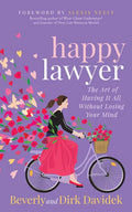 Happy Lawyer: The Art of Having It All Without Losing Your Mind - Paperback