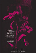 Mortal Echoes: Encounters with the End - Paperback