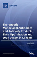 Therapeutic Monoclonal Antibodies and Antibody Products, Their Optimization and Drug Design in Cancers - Hardcover