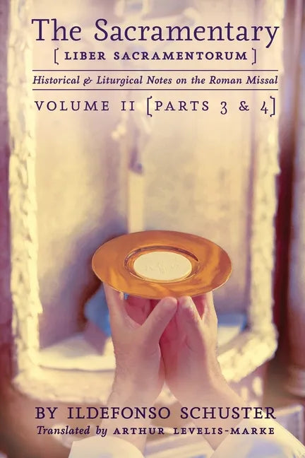 The Sacramentary (Liber Sacramentorum): Vol. 2: Historical & Liturgical Notes on the Roman Missal - Paperback