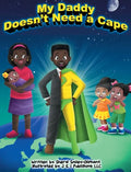 My Daddy Doesn't Need a Cape - Hardcover