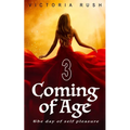 Coming of Age 3: The Day of Self Pleasure: Adult Fairy Tales (Fantasy Erotica) - Paperback