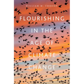 Flourishing in the Age of Climate Change - Paperback