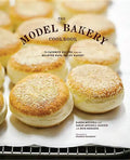 The Model Bakery Cookbook: 75 Favorite Recipes from the Beloved Napa Valley Bakery - Hardcover