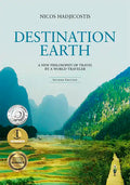 Destination Earth: A New Philosophy of Travel by a World-Traveler - Paperback