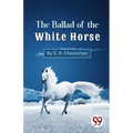 The Ballad Of The White Horse - Paperback