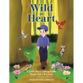 Wild at Heart: A Little Boy's Unforgettable Bond with a Raccoon - Paperback