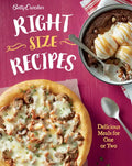 Betty Crocker Right-Size Recipes: Delicious Meals for One or Two - Paperback