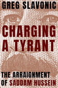 Charging a Tyrant: The Arraignment of Saddam Hussein - Paperback