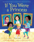 If You Were a Princess: True Stories of Brave Leaders from Around the World - Hardcover