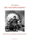 The "Un-Happy Ending" Re-Viewing the Cinema of Frank Capra - Paperback