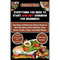 Everything You Need to Start Afib Diet Cookbook for Beginners: Nourishing and Wholesome Culinary Recipes to Naturally Address Atrial Fibrillation, Hea - Paperback
