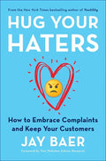Hug Your Haters: How to Embrace Complaints and Keep Your Customers - Hardcover