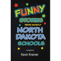 Funny Stories From Mostly North Dakota Schools - Paperback