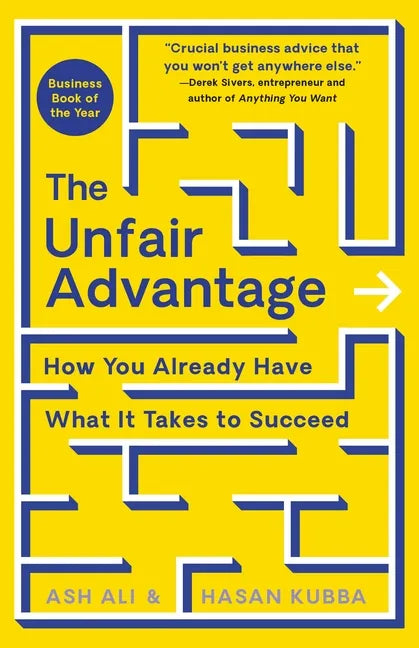 The Unfair Advantage: How You Already Have What It Takes to Succeed - Hardcover