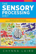 The Sensory Processing Diet: One Mom's Path of Creating Brain, Body and Nutritional Health for Children with SPD - Paperback