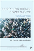 Rescaling Urban Governance: Planning, Localism and Institutional Change - Paperback