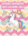 Alphabet Workbook With Coloring Page: For Preschooler Kindergarten To Learn Alphabet In Fun And Easy Way: Homeschool Preschool Learning Activities Wit - Paperback