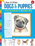 How to Draw Dogs & Puppies: Step-By-Step Instructions for 20 Different Breeds - Paperback
