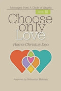 Choose Only Love: Homo-Christus Deo - Paperback