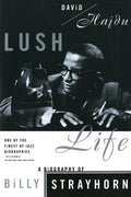 Lush Life: A Biography of Billy Strayhorn - Paperback