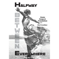 Halfway Between Everywhere - Hardcover
