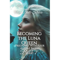 Becoming the Luna Queen: Pregnant With Four Alphas' Babies Book 7 - Paperback