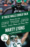 If These Walls Could Talk: New York Jets: Stories from the New York Jets Sideline, Locker Room, and Press Box - Paperback