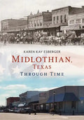 Midlothian, Texas, Through Time - Paperback