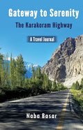 Gateway to Serenity The Karakoram Highway: Travel Journal - Paperback