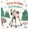Merry Christmas, Little Reindeer: A Board Book - Board Book