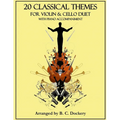 20 Classical Themes for Violin and Cello Duet with Piano Accompaniment - Paperback