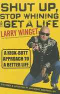 Shut Up, Stop Whining, and Get a Life - Paperback