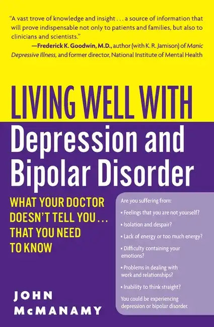 Living Well with Depression and Bipolar Disorder: What Your Doctor Doesn't Tell You...That You Need to Know - Paperback