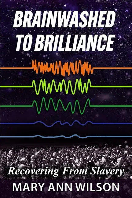 Brainwashed To Brilliance: Recovering From Slavery - Paperback