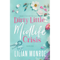 Dirty Little Midlife Crisis: A later-in-life romance - Paperback