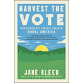 Harvest the Vote: How Democrats Can Win Again in Rural America - Paperback