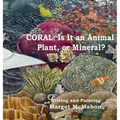 Coral: Is It a Animal, Plant, or Mineral? - Hardcover