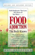 Food Addiction: The Body Knows: Revised & Expanded Edition by Kay Sheppard - Paperback