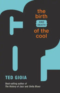 The Birth (and Death) of the Cool - Paperback