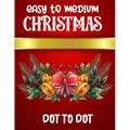 Easy To Medium Christmas Dot To Dot: Christmas Connect the Dots Book for Adults - Paperback