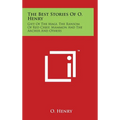 The Best Stories Of O. Henry: Gift Of The Magi, The Ransom Of Red Chief, Mammon And The Archer And Others - Hardcover
