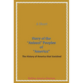 A Short Story of the Anisazi Peoples of America: The History of America that Vanished - Paperback