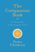The Compassion Book: Teachings for Awakening the Heart - Paperback