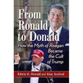 From Ronald to Donald: How the Myth of Reagan Became the Cult of Trump - Paperback